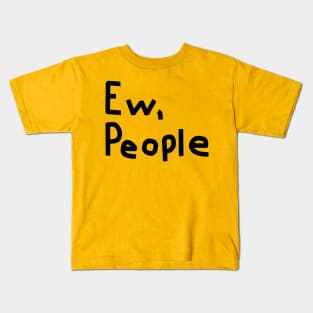 Ew People Kids T-Shirt